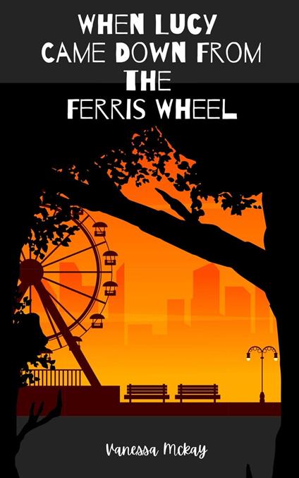 When Lucy Came Down From The Ferris Wheel