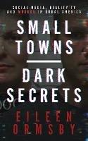 Small Towns, Dark Secrets - Eileen Ormsby - cover