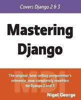 Mastering Django - Nigel George - cover
