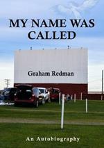 My Name Was Called: An Autobiography