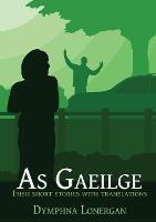 As Gaeilge: Irish short stories with translations - Dymphna Lonergan - cover