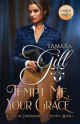 Tempt Me, Your Grace: Large Print - Tamara Gill - cover