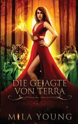 Die Gejagte Von Terra: Ein Marchen neu erzahlt. - Mila Young - cover