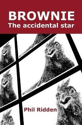 BROWNIE The accidental star - Phil Ridden - cover