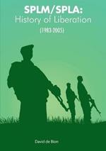 Splm/Spla: History of Liberation (1983-2005)