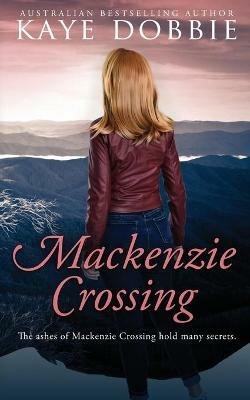 Mackenzie Crossing - Kaye Dobbie - cover
