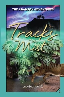Tracks in the Mist: The Adamson Adventures Book 4 - Sandra D Bennett - cover