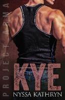 Kye: A steamy contemporary military romance - Nyssa Kathryn - cover