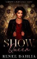 Show Queen - Renee Dahlia - cover