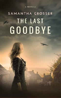 The Last Goodbye - Samantha Grosser - cover