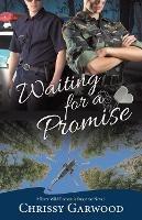 Waiting For A Promise: A River Wild Romantic Suspense Novel - Chrissy Garwood - cover