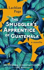 The Smuggler's Apprentice of Guatemala