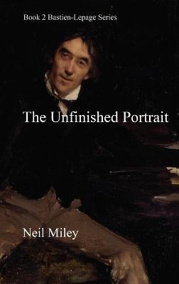 The Unfinished Portrait - Neil A Miley - cover