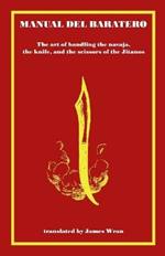 Manual del Baratero: or the Art of Handling the Navaja, the Knife and the Scissors of the Gypsies