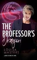 Libro in inglese The Professor's Dragon  - Louisa Masters