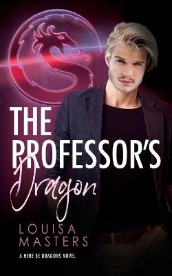The Professor's Dragon - Louisa Masters - cover