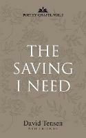 Libro in inglese The Saving I Need: Poetry Chapel Vol. 1  - David Tensen