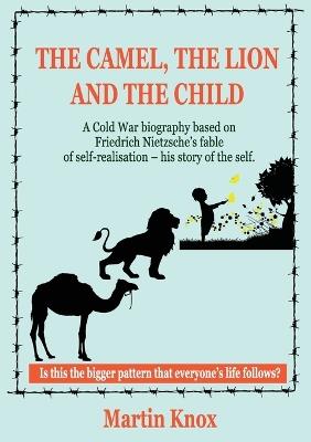 The Camel, the Lion and the Child - Martin Knox - cover