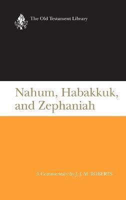 Nahum, Habbakuk, Zephaniah - J. J. M. Roberts - cover