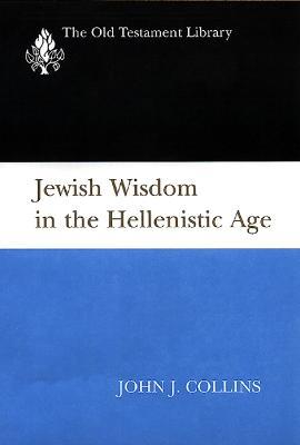 Jewish Wisdom in the Hellenistic Age - John J. Collins - cover