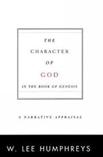 The Character of God in the Book of Genesis: A Narrative Appraisal