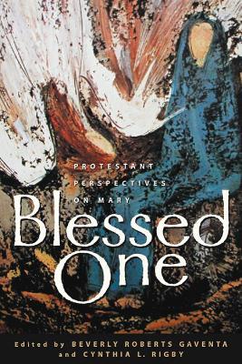 Blessed One: Protestant Perspectives on Mary - cover