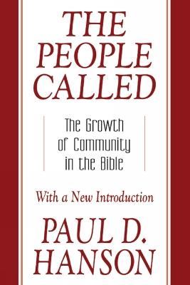 The People Called: The Growth of Community in the Bible - Paul D. Hanson - cover