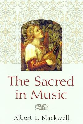The Sacred in Music - Albert L. Blackwell - cover