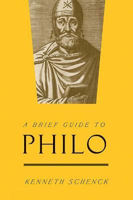 A Brief Guide to Philo - Kenneth Schenck - cover