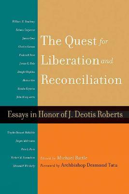 The Quest for Liberation and Reconciliation: Essays in Honor of J. Deotis Roberts - cover