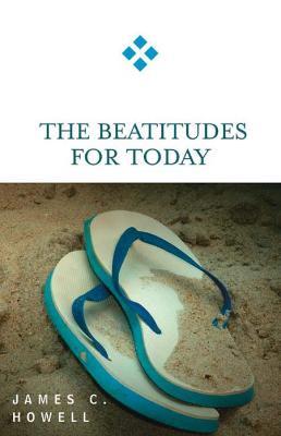 The Beatitudes for Today - James C. Howell - cover