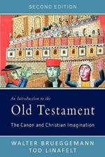 An Introduction to the Old Testament, Second Edition: The Canon and Christian Imagination