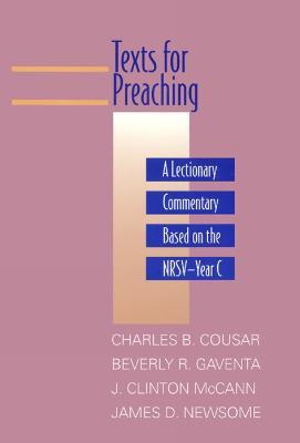 Texts for Preaching: A Lectionary Commentary Based on the NRSV-Year C - Charles B. Cousar - cover