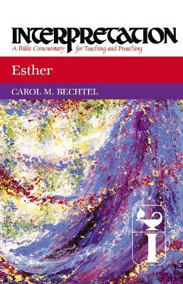 Esther: Interpretation - Carol M. Bechtel - cover