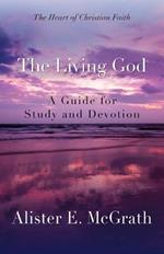 The Living God: A Guide for Study and Devotion