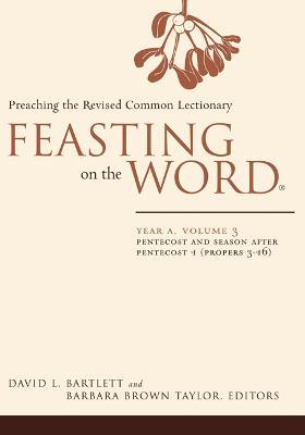 Feasting on the Word: Pentecost and Season after Pentecost 1 (Propers 3-16) - cover
