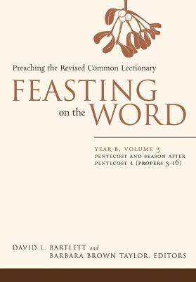 Feasting on the Word: Pentecost and Season after Pentecost 1 (Propers 3-16) - cover