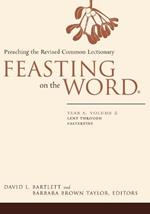 Feasting on the Word: Lent through Eastertide