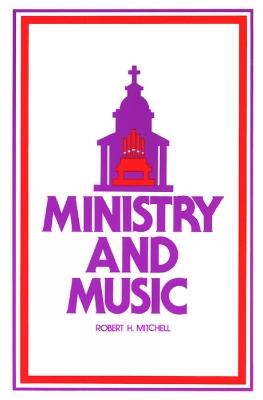 Ministry and Music - Robert H. Mitchell - cover