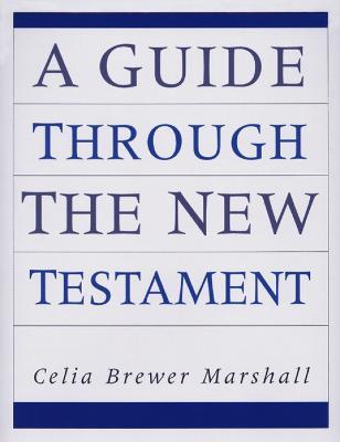 A Guide Through the New Testament - Celia B. Sinclair - cover