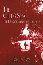 The Child's Song: The Religious Abuse of Children