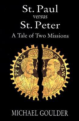 St. Paul versus St. Peter: A Tale of Two Missions - Michael Goulder - cover