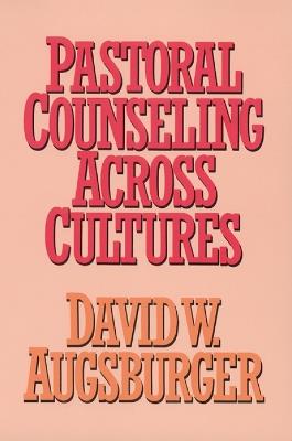 Pastoral Counseling Across Cultures - David W. Augsburger - cover
