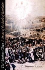 The Victorious Christ: A Study of the Book of Revelation