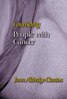 Counseling People with Cancer - Jann Aldredge-Clanton - cover