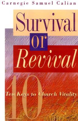 Survival or Revival: Ten Keys to Church Vitality - Carnegie Samuel Calian - cover