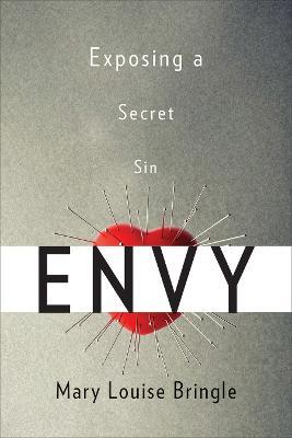 Envy: Exposing a Secret Sin - Mary Louise Bringle - cover