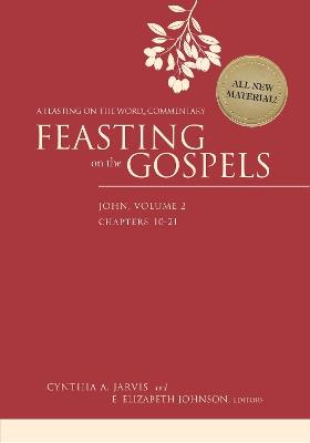 Feasting on the Gospels--John, Volume 2: A Feasting on the Word Commentary - Cynthia A. Jarvis,E. Elizabeth Johnson - cover