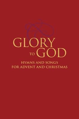 Glory to God - Hymns and Songs for Advent and Christmas - cover