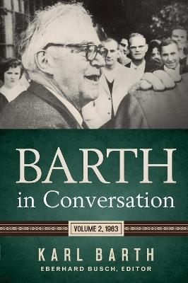 Barth in Conversation: Volume 2, 1963 - Karl Barth - cover
